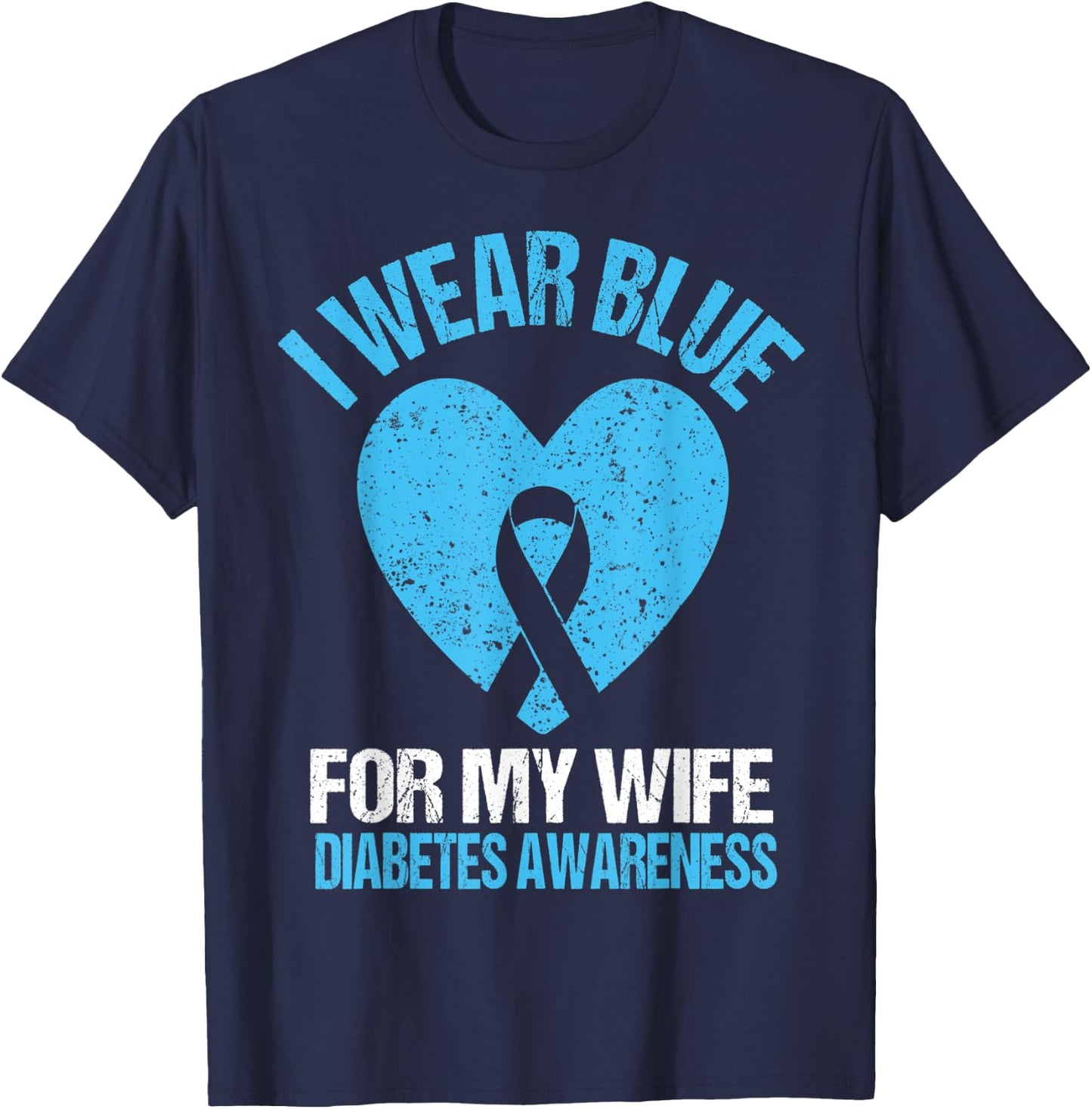 I Wear Blue For My Wife T1D Diabetes Awareness Men Husband T-Shirt - T-Shirt | Navy