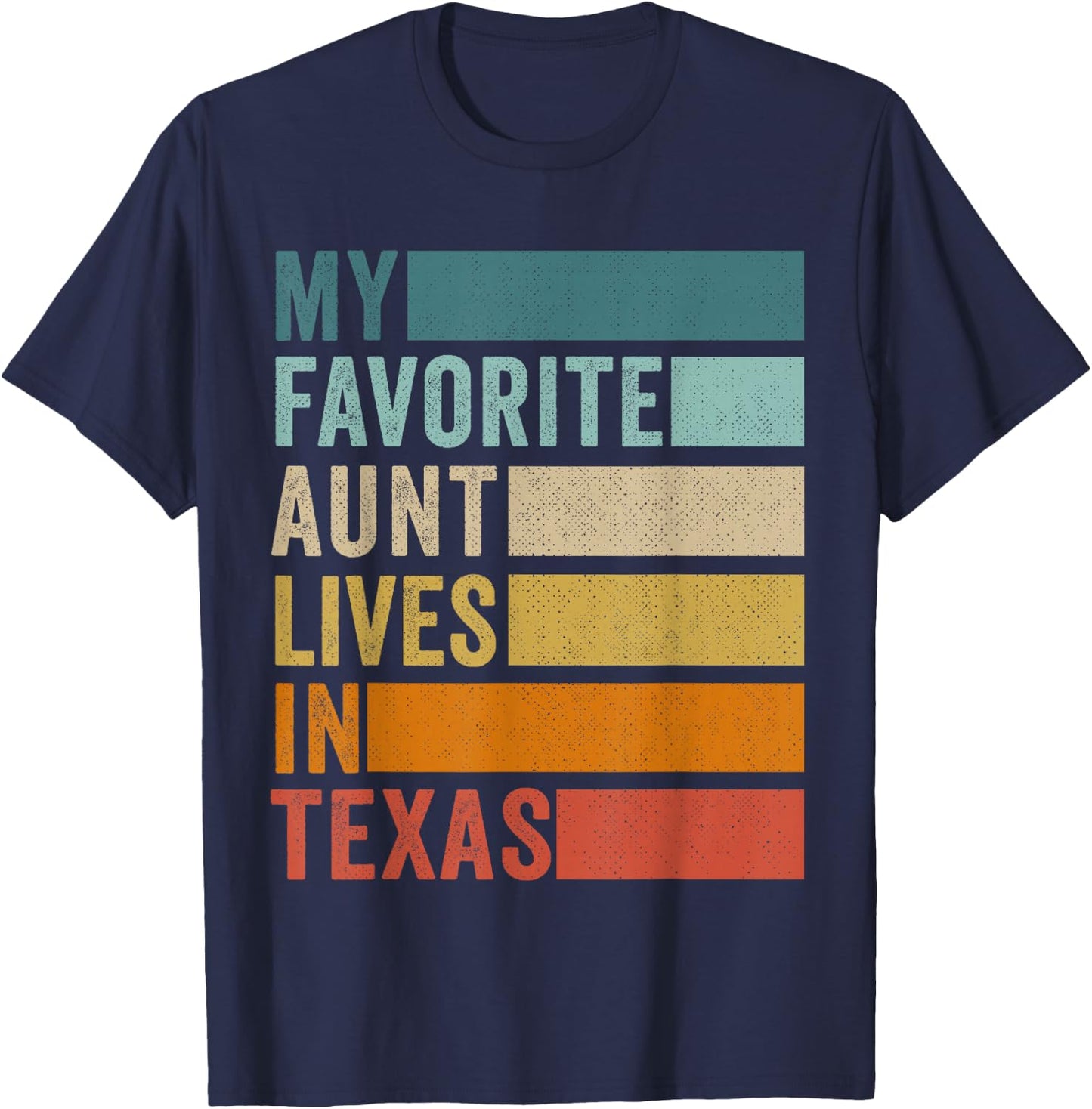 My Favorite Aunt Lives In Texas T-Shirt - T-Shirt | Navy