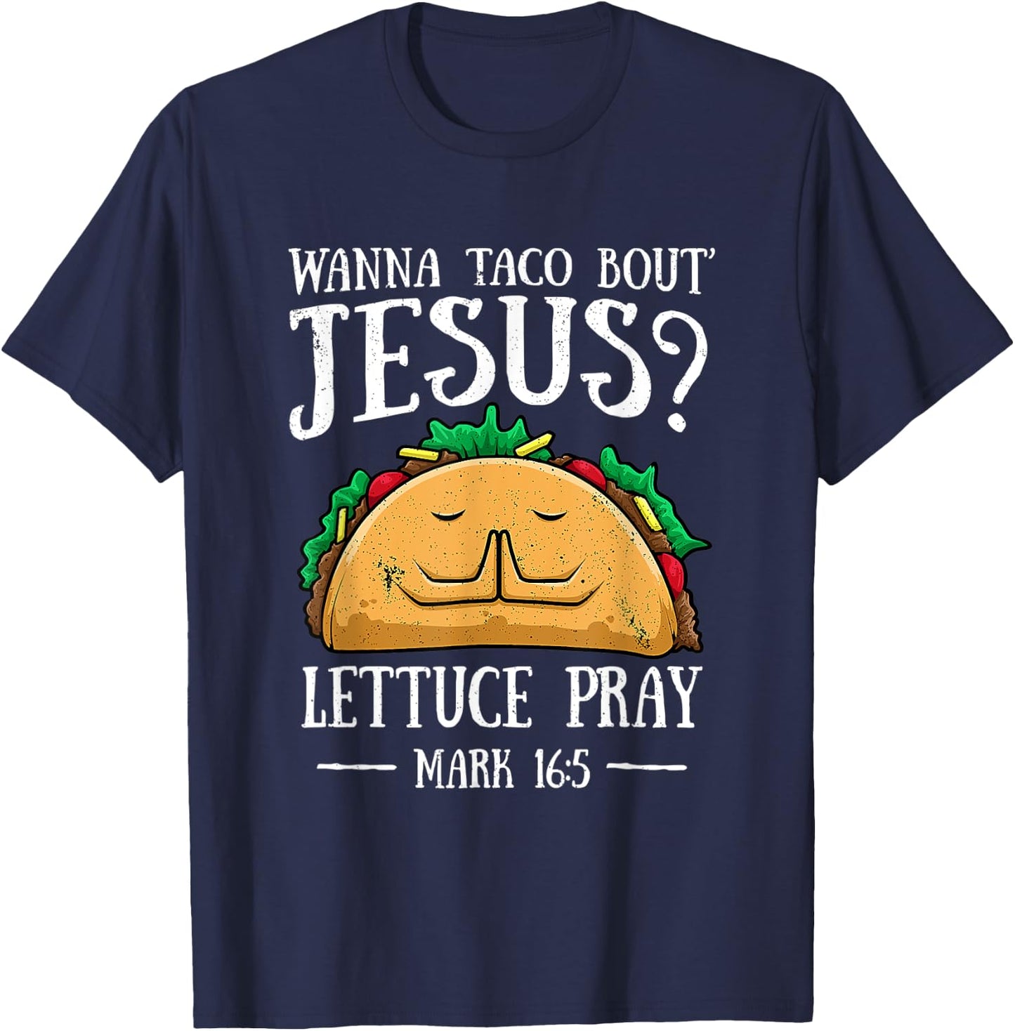Wanna Taco Bout Jesus Lettuce Pray Cinco De Mayo T-Shirt - T-Shirt | Navy