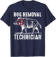 Hog Removal Technician Shirt Funny Hunting Hunter T-Shirt - T-Shirt | Navy