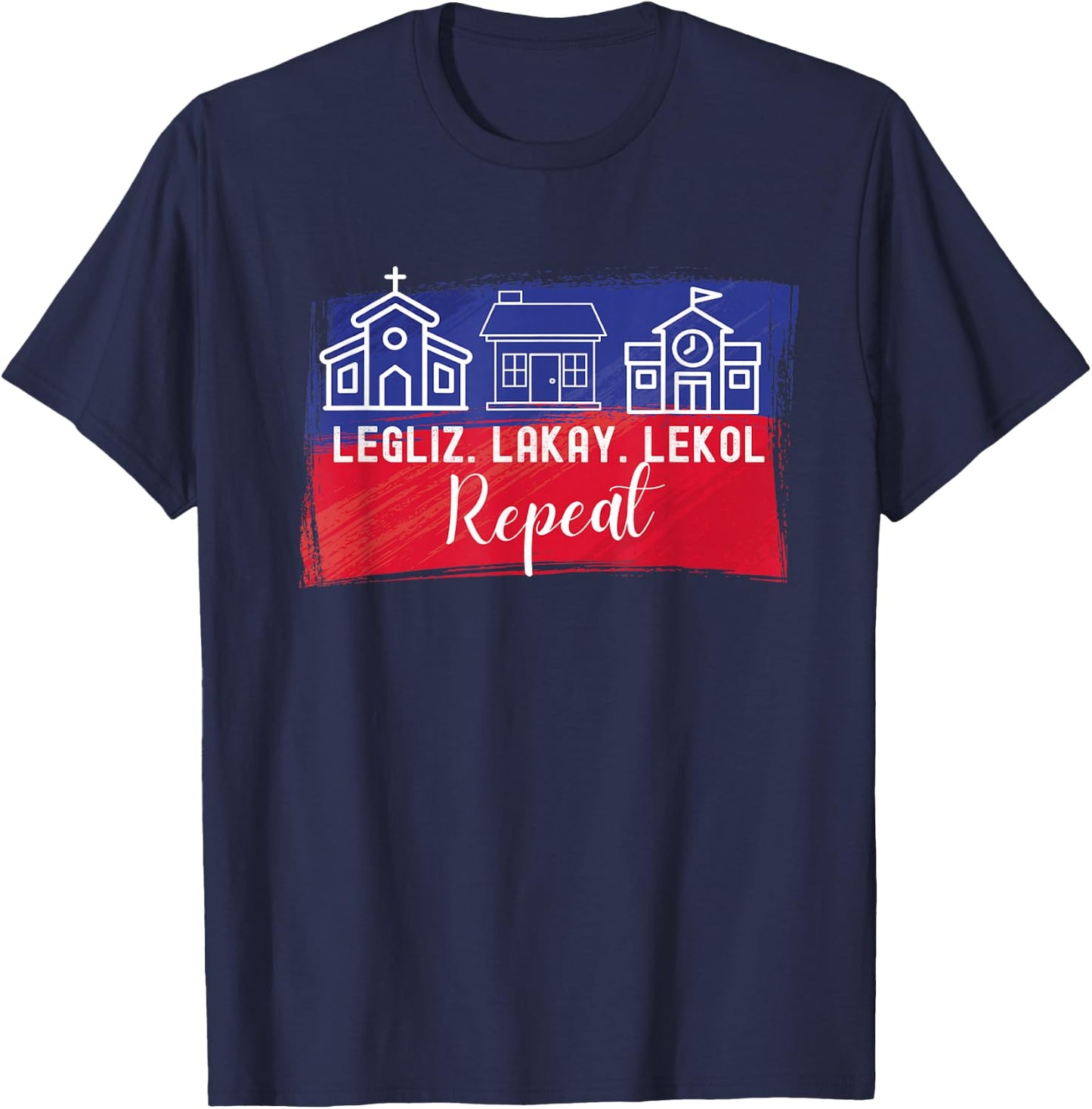 Legliz, Lakay, Lekol - Haitian Phrases T-Shirt - T-Shirt | Navy