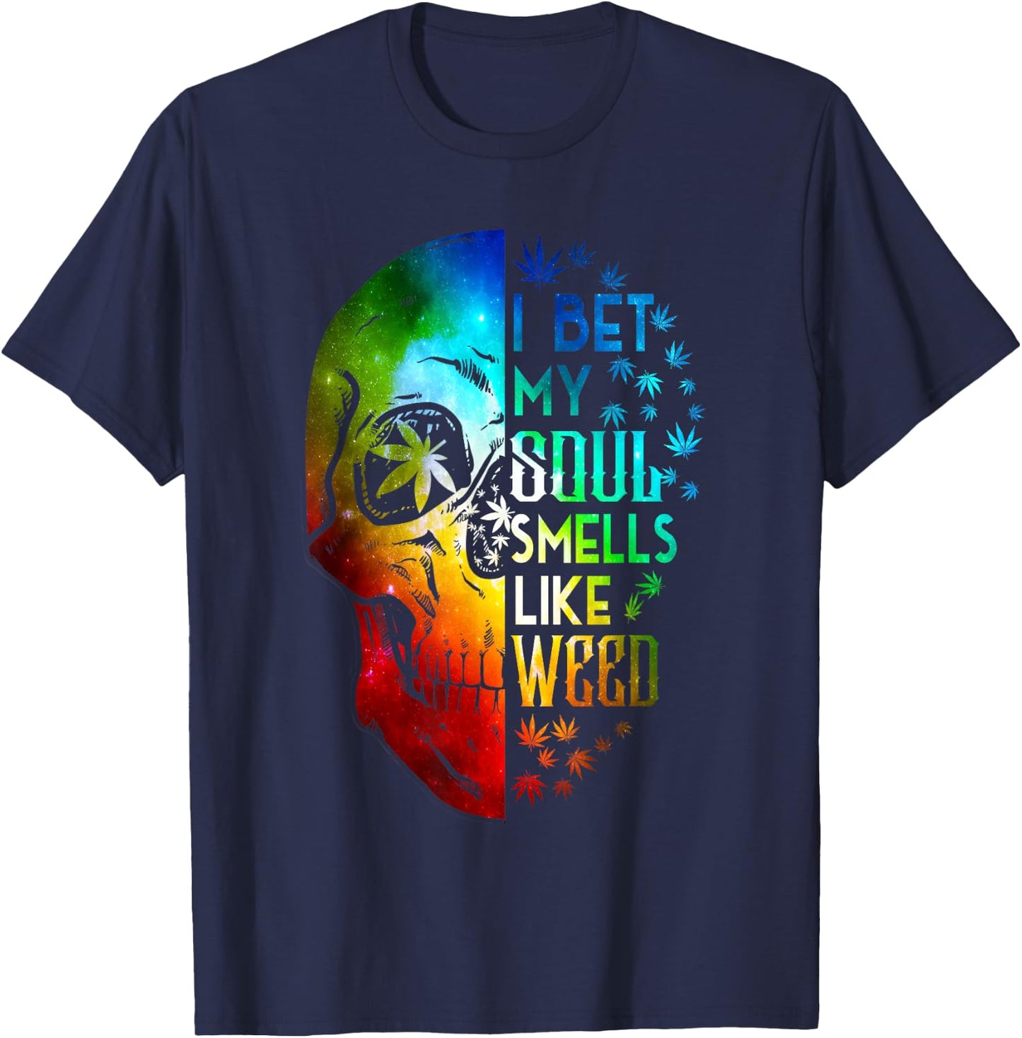 I Bet My Soul Smells Like Weed Skull Cannabis Marijuana T-Shirt - T-Shirt | Navy