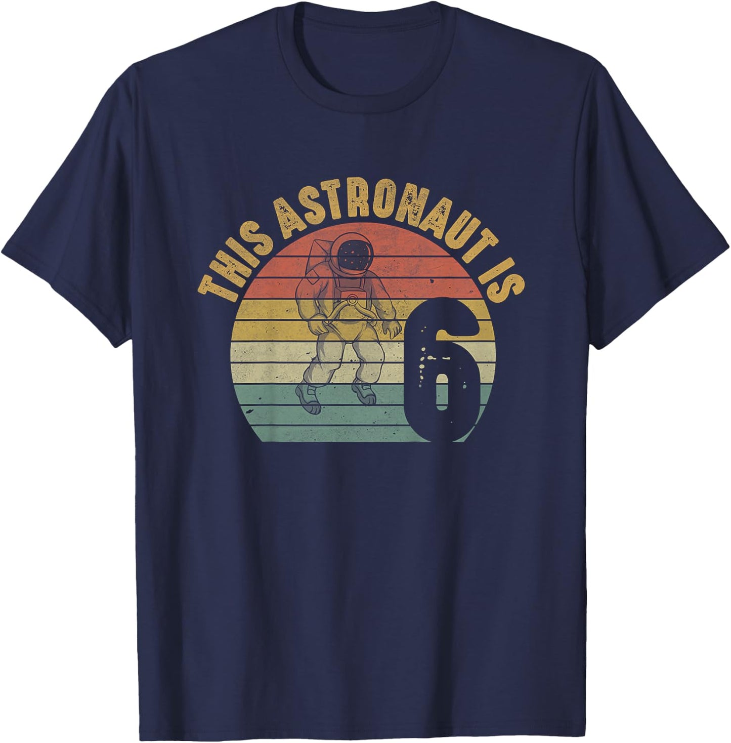 Astronaut 6th Birthday 6 Year Old Galaxy Space Planets T-Shirt - T-Shirt | Navy