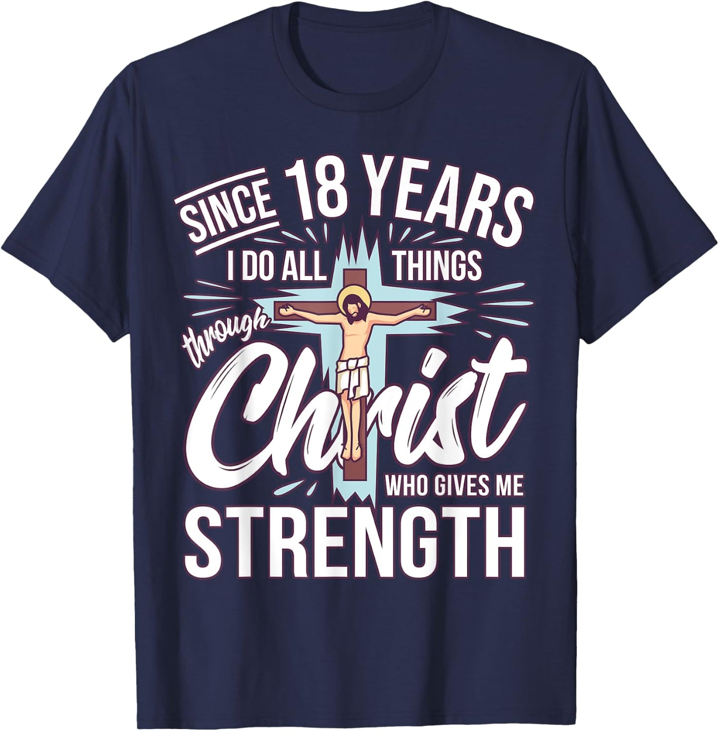 Since 18 Years - 18th Birthday Faith In Jesus T-Shirt - T-Shirt | Navy