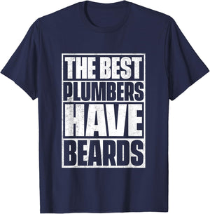 The Best Plumbers Have Beards - Funny Beard T-Shirt - T-Shirt | Navy