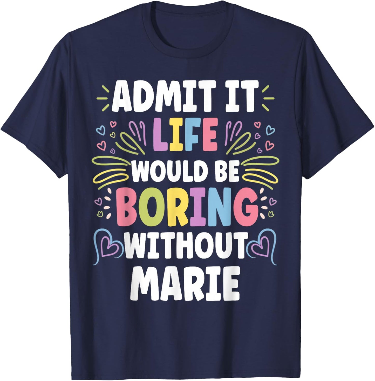 MARIE Personalized Name Funny Cute Custom MARIE Name T-Shirt - T-Shirt | Navy