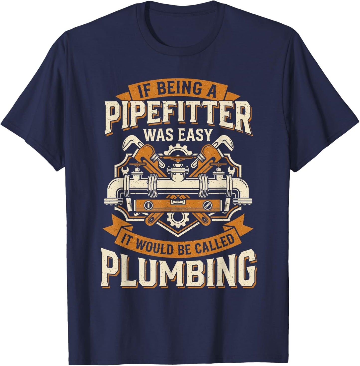 Funny Pipefitter for Pipefitting Pipe Welder T-Shirt - T-Shirt | Navy