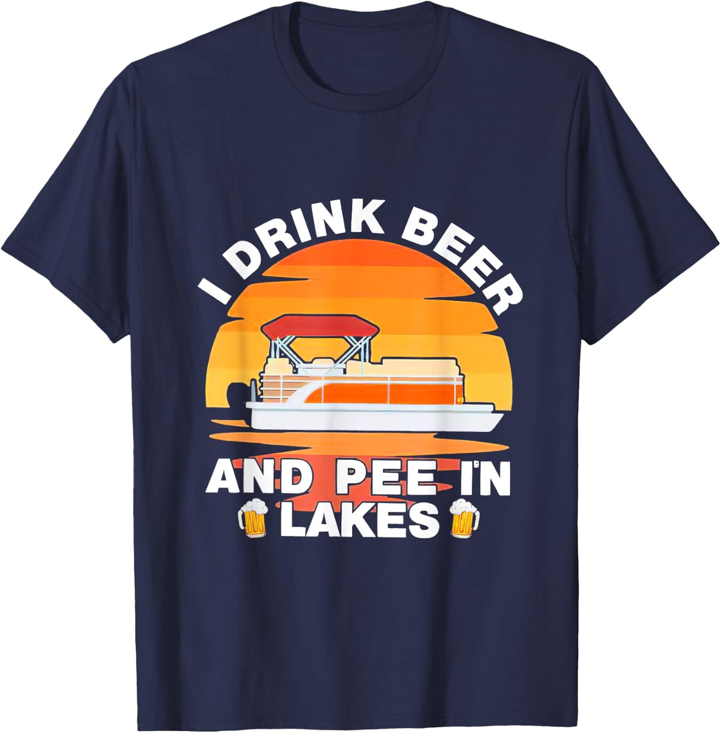 I Drink Beer And Pee In Lakes Sunset Vintage Drinker T-Shirt - T-Shirt | Navy