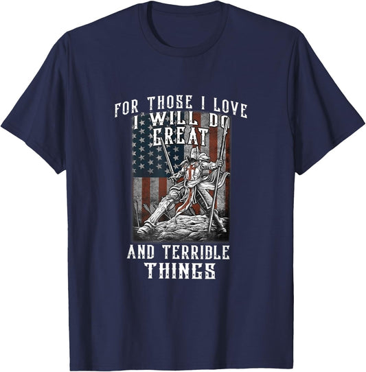 For those I love I will do great and terrible things T-Shirt - T-Shirt | Navy