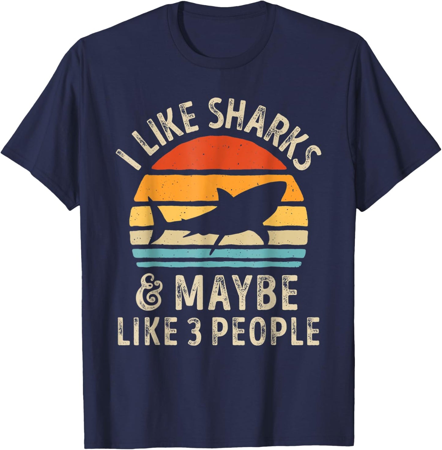 I Like Sharks and Maybe 3 People Shark Lover Retro Vintage T-Shirt - T-Shirt | Navy