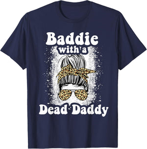 Baddie With A Dead Daddy Dead Dad Club Funny Baddie T-Shirt - T-Shirt | Navy