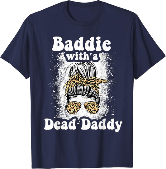 Baddie With A Dead Daddy Dead Dad Club Funny Baddie T-Shirt - T-Shirt | Navy