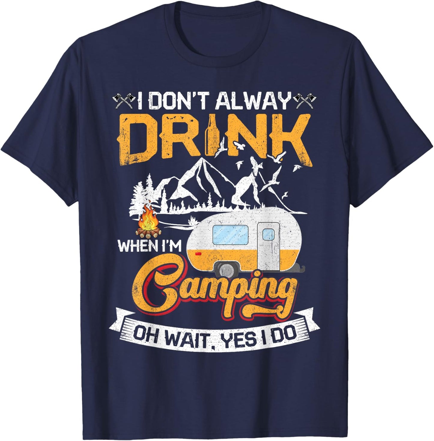I Don't Always Drink When I'm Camping T-Shirt - T-Shirt | Navy