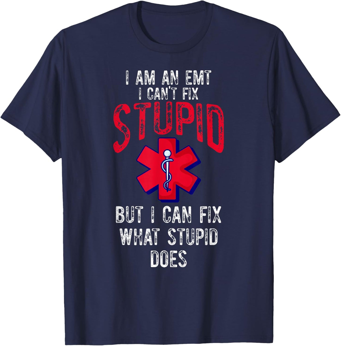 I Am An EMT Funny EMT Paramedic Student New EMT Funny T-Shirt - T-Shirt | Navy