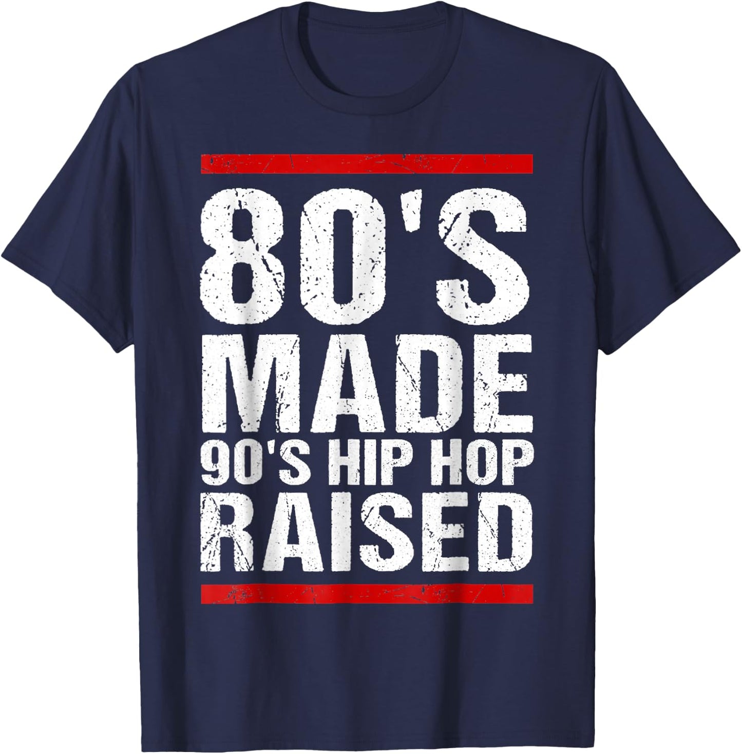 80's Made 90's Hip Hop Raised Apparel T-Shirt - T-Shirt | Navy