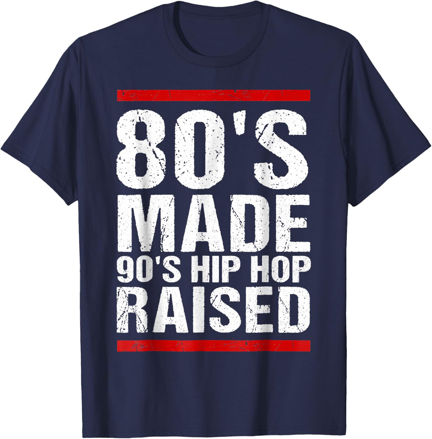 80's Made 90's Hip Hop Raised Apparel T-Shirt - T-Shirt | Navy