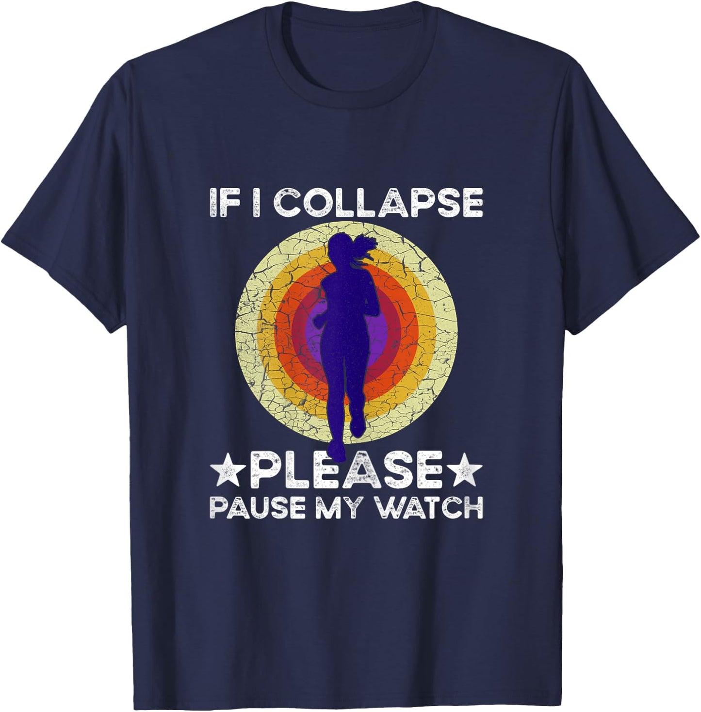 If I Collapse Please Pause My Watch Funny Runner Quote Women T-Shirt - T-Shirt | Navy