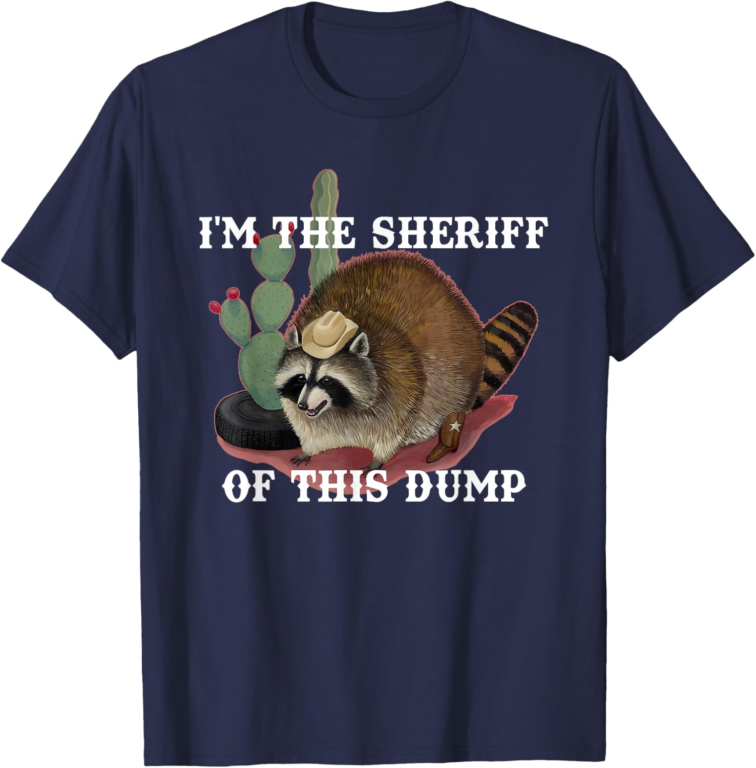I'm The Sheriff Of This Dump T-Shirt - T-Shirt | Navy