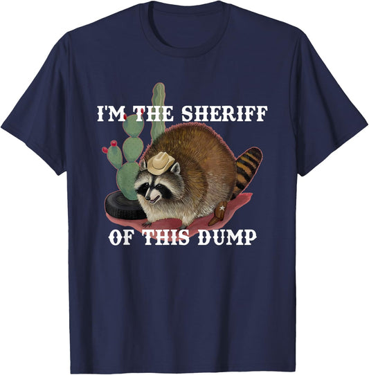 I'm The Sheriff Of This Dump T-Shirt - T-Shirt | Navy