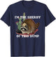 I'm The Sheriff Of This Dump T-Shirt - T-Shirt | Navy