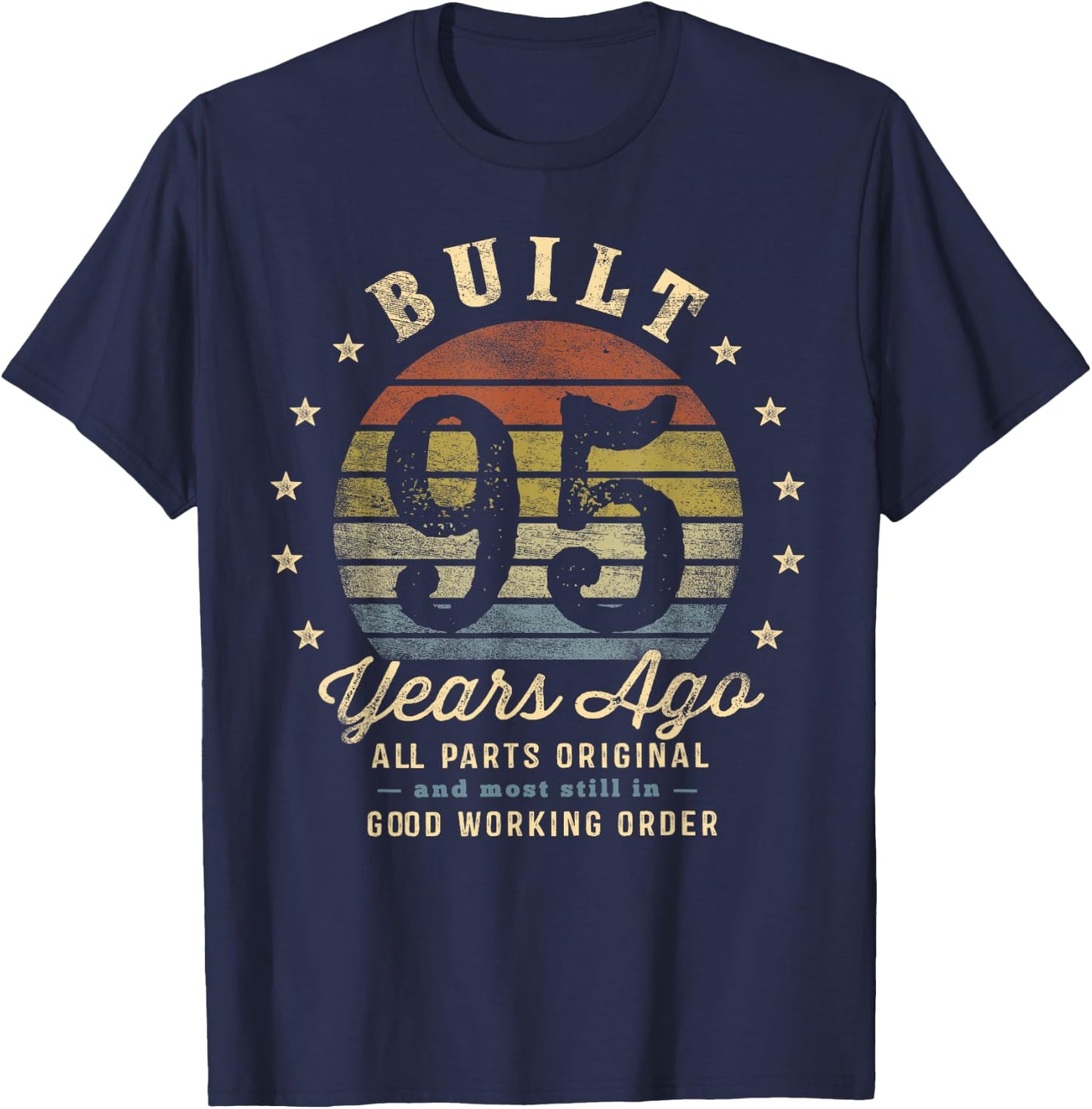 Built 95 Years Ago - All Parts Original Gifts 95th Birthday T-Shirt - T-Shirt | Navy