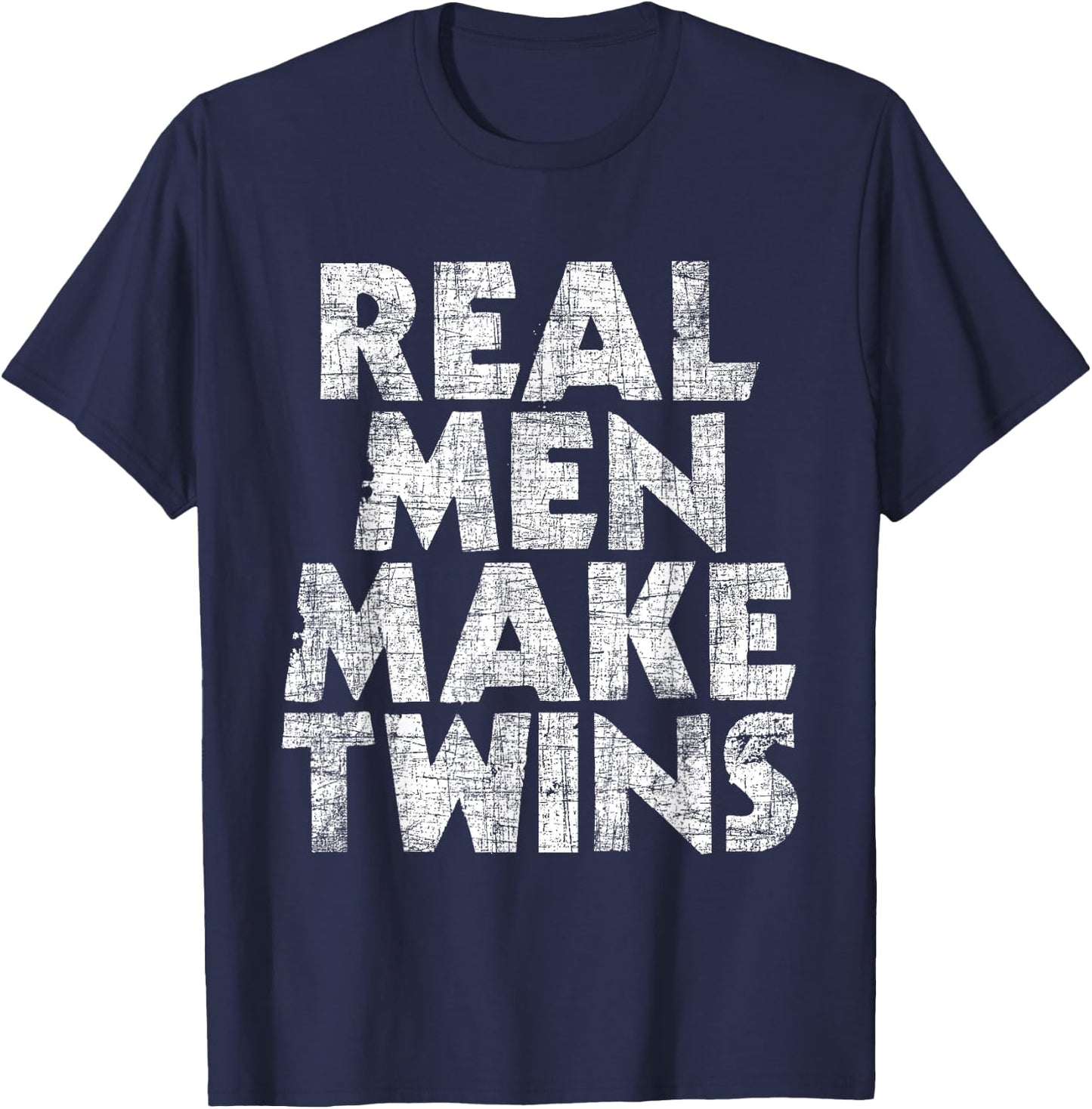 Real Men Make Twins - Father Of Twins Twin Dad T-Shirt - T-Shirt | Navy