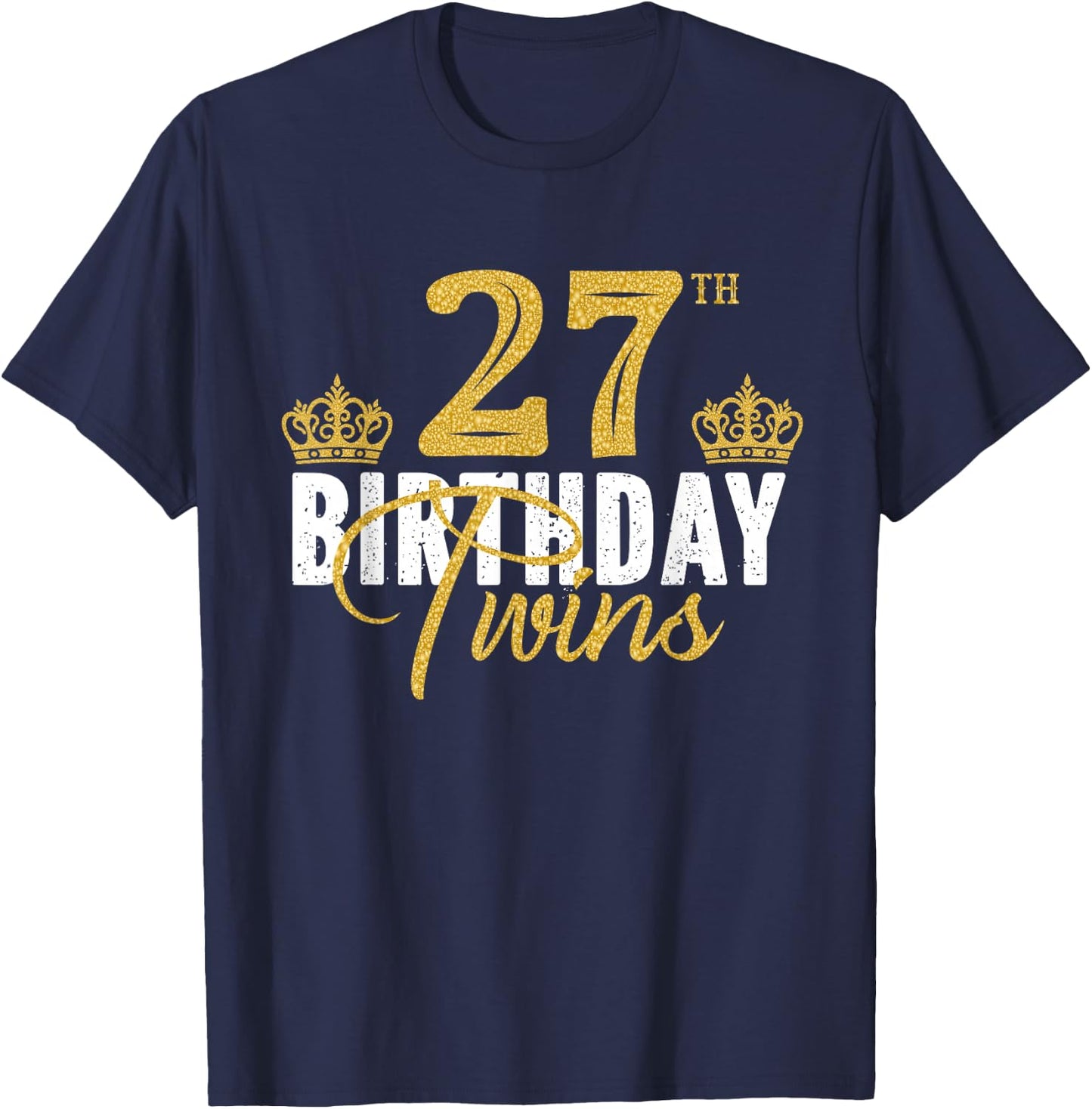 27th Birthday Twins 27 Years Old Twin Brother And Sister T-Shirt - T-Shirt | Navy