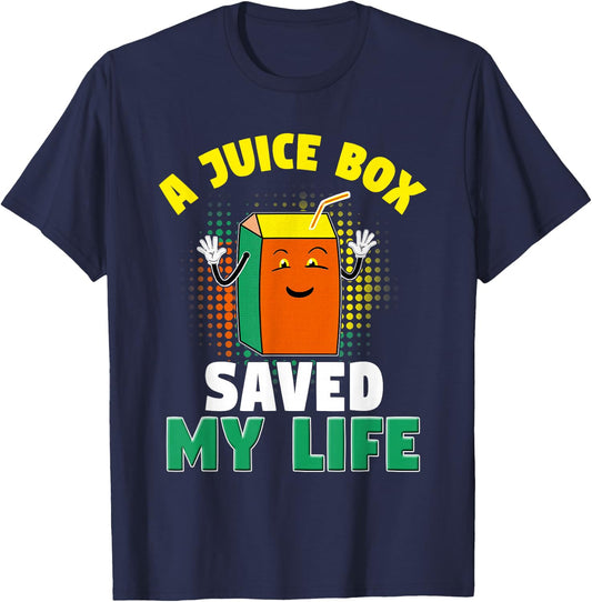 A Juice Box Saved My Life T-Shirt - T-Shirt | Navy