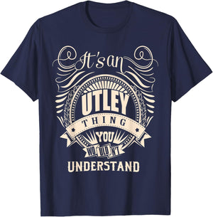 It is an UTLEY Thing You Wouldn't Understand Gifts T-Shirt - T-Shirt | Navy