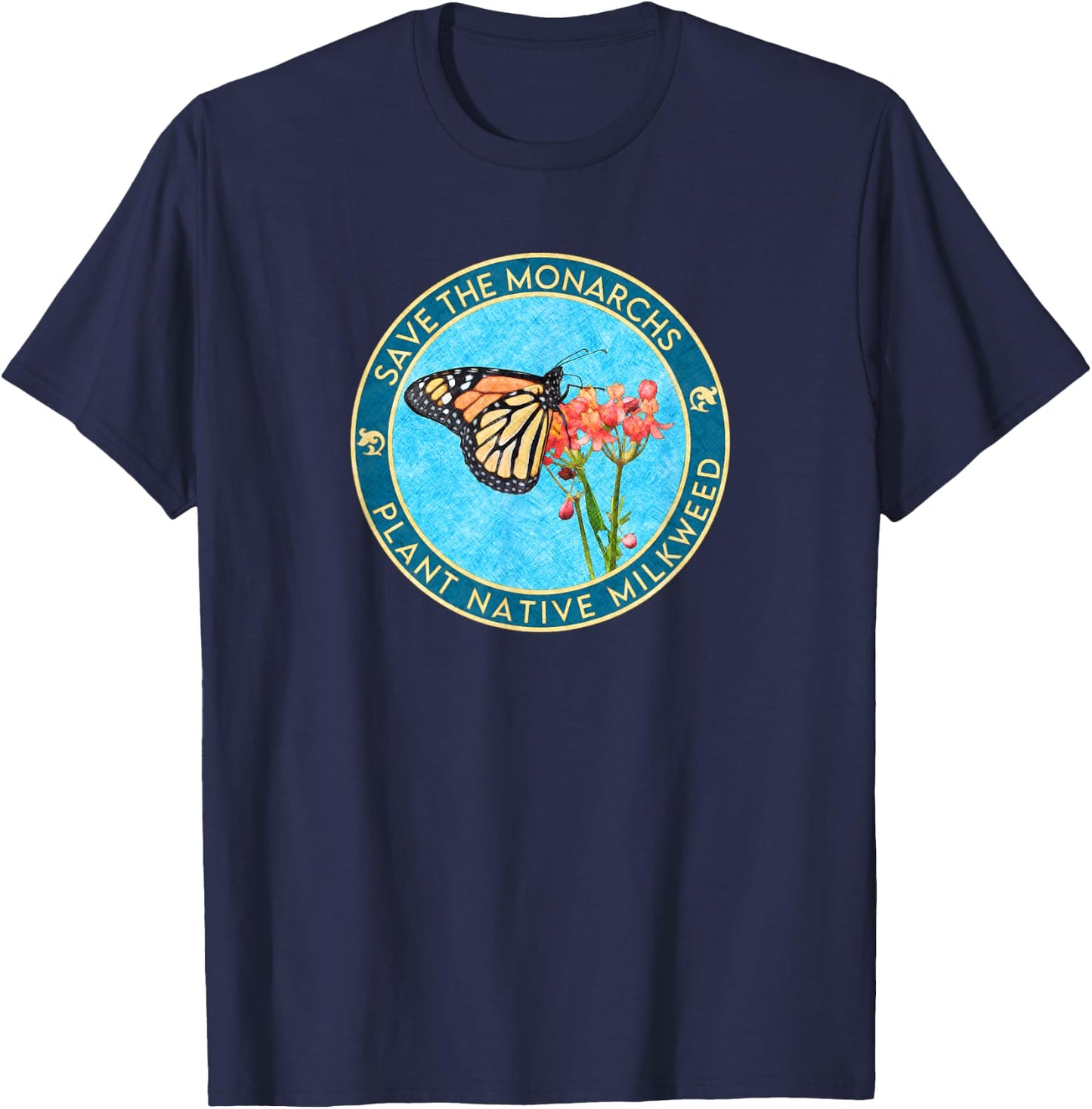 Save the Monarch Butterflies: Plant Native Milkweed T-Shirt - T-Shirt | Navy