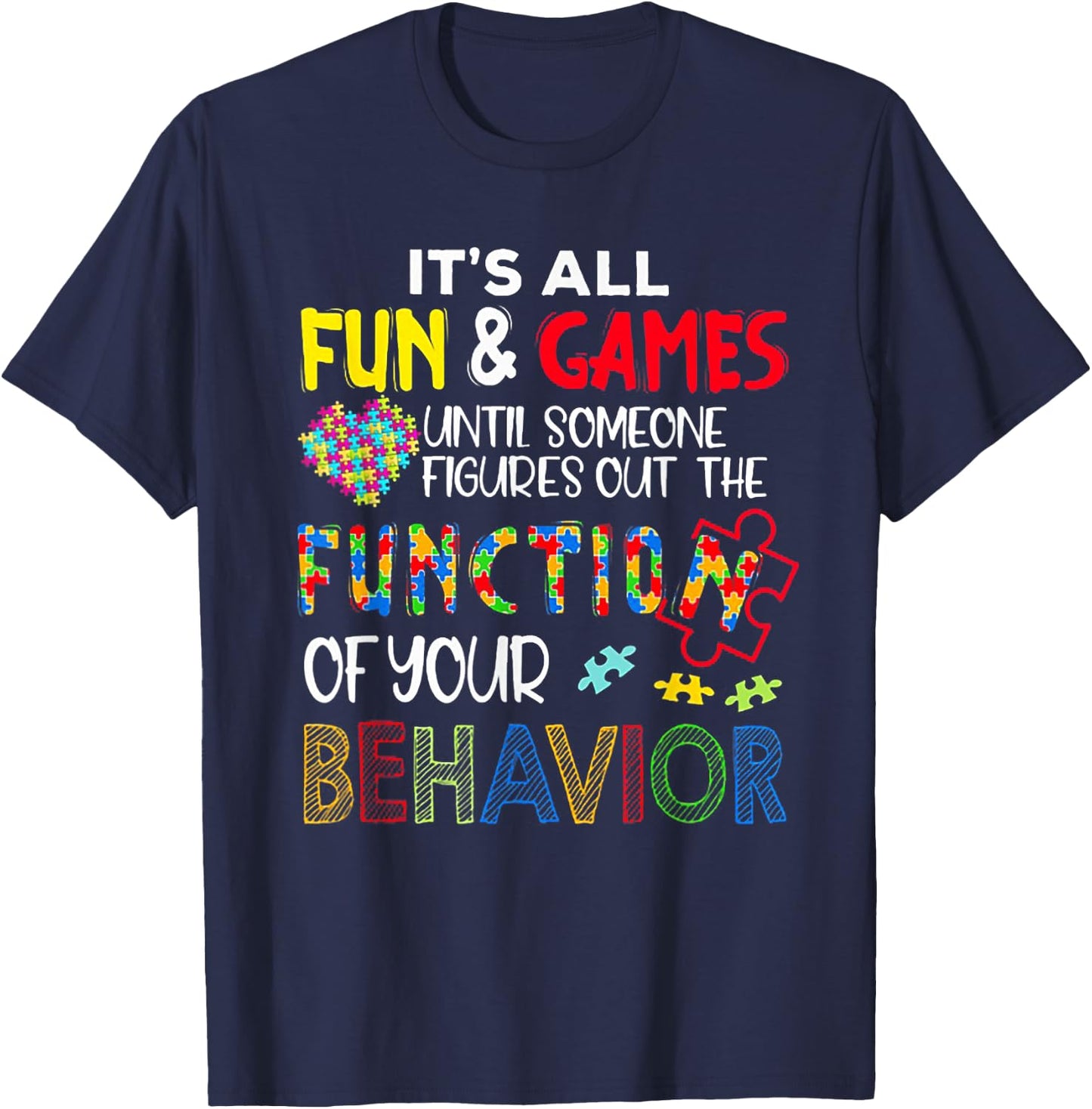 It's All Fun & Games Until Someone Figures Out The Function T-Shirt - T-Shirt | Navy