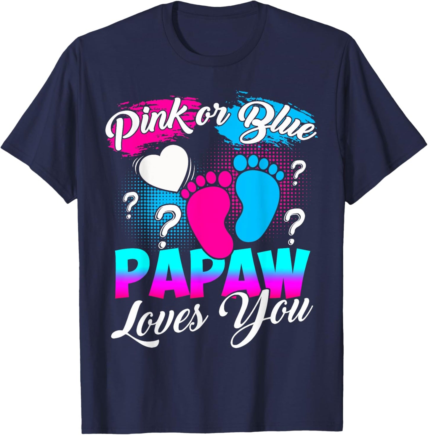 Gender Reveal Pink Or Blue Papaw Loves You T-Shirt - T-Shirt | Navy
