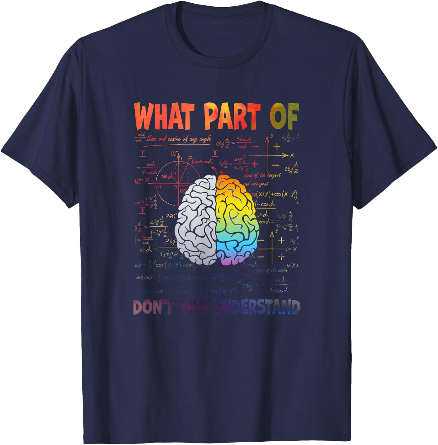 What Part Of Don't You Understand T-Shirt - T-Shirt | Navy