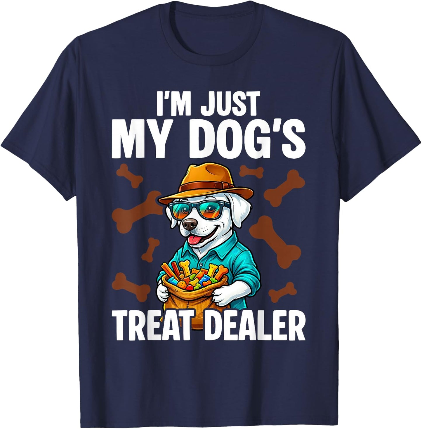 I'm Just My Dog's Treat Dealer Funny Quote Saying Dog Lovers T-Shirt - T-Shirt | Navy