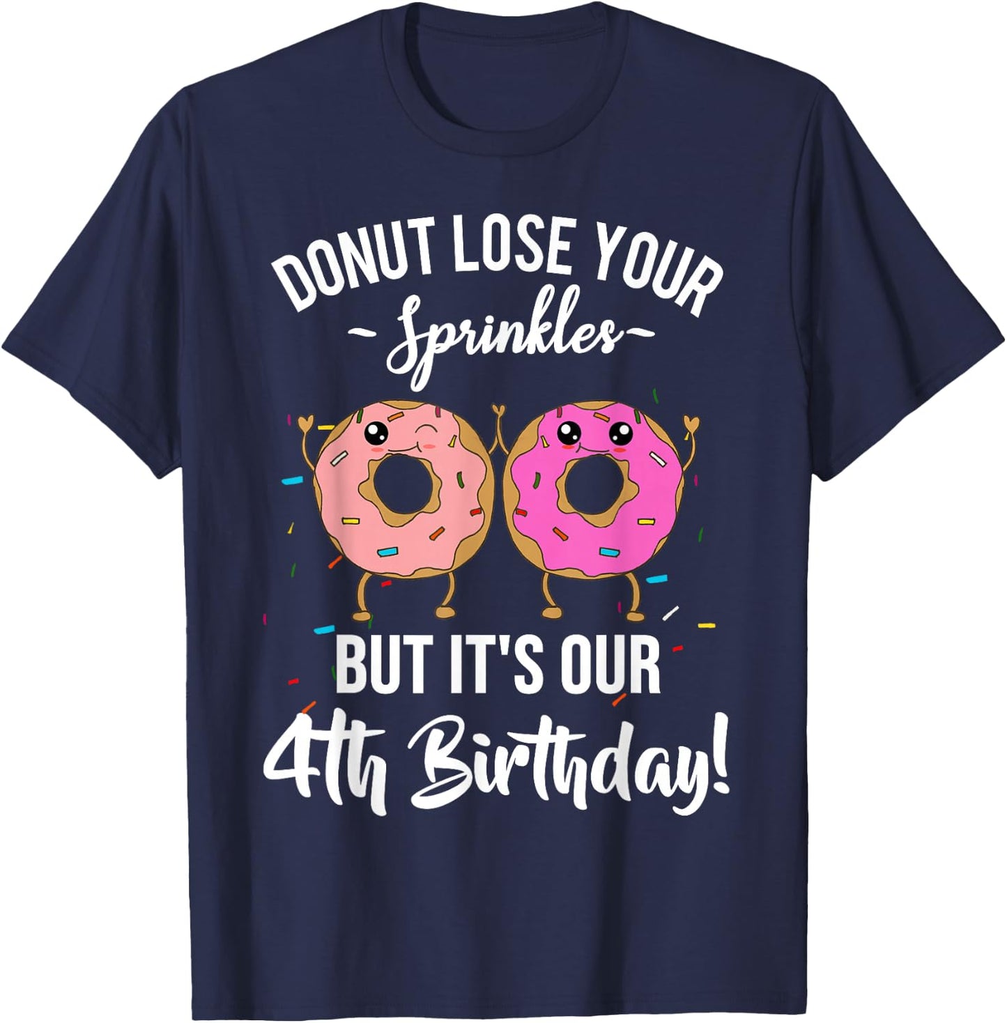 4th Birthday Twins Funny Donut Theme Party Quote 4 Years Old T-Shirt - T-Shirt | Navy