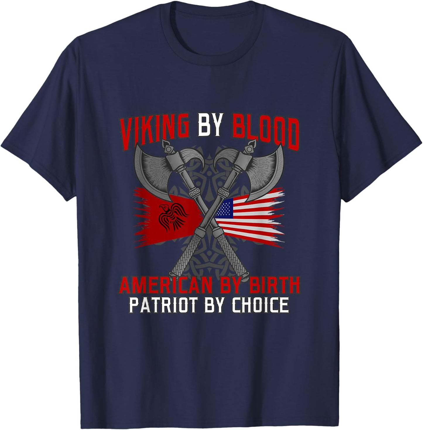 Viking by blood american by birth patriot by choice vikings T-Shirt - T-Shirt | Navy