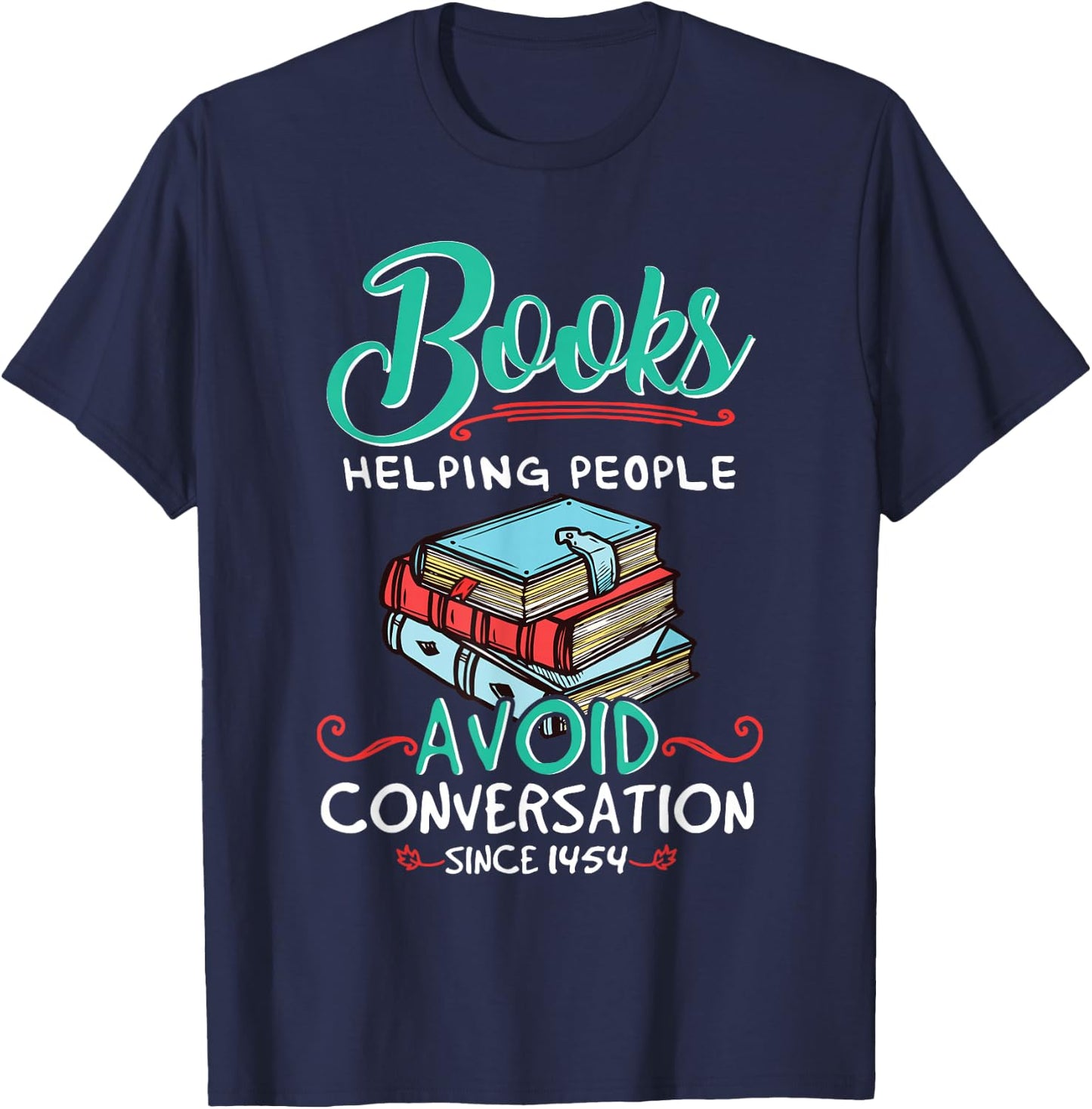 Books Shirt Helping People Avoid Conversation 1454 Librarian T-Shirt - T-Shirt | Navy