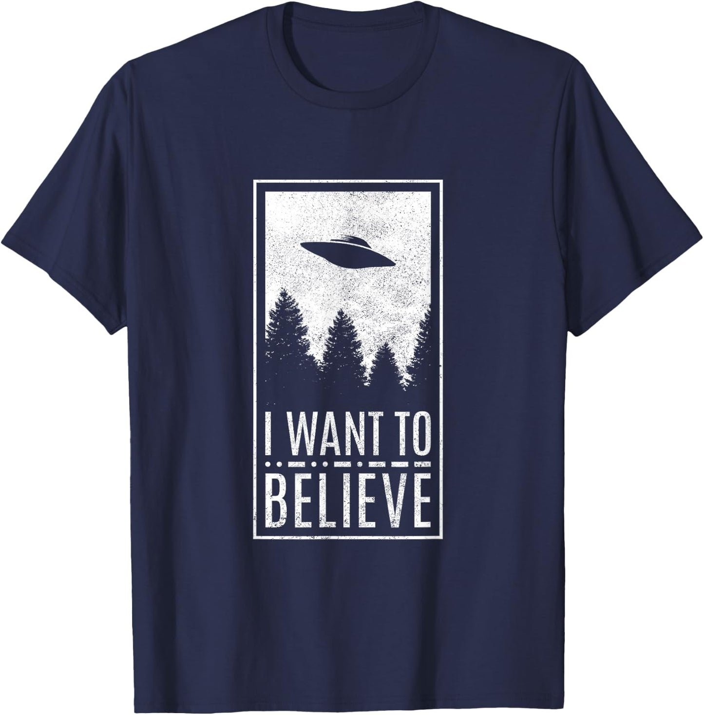 I Want To Believe UFO Alien Conspiracy Believer T-Shirt - T-Shirt | Navy