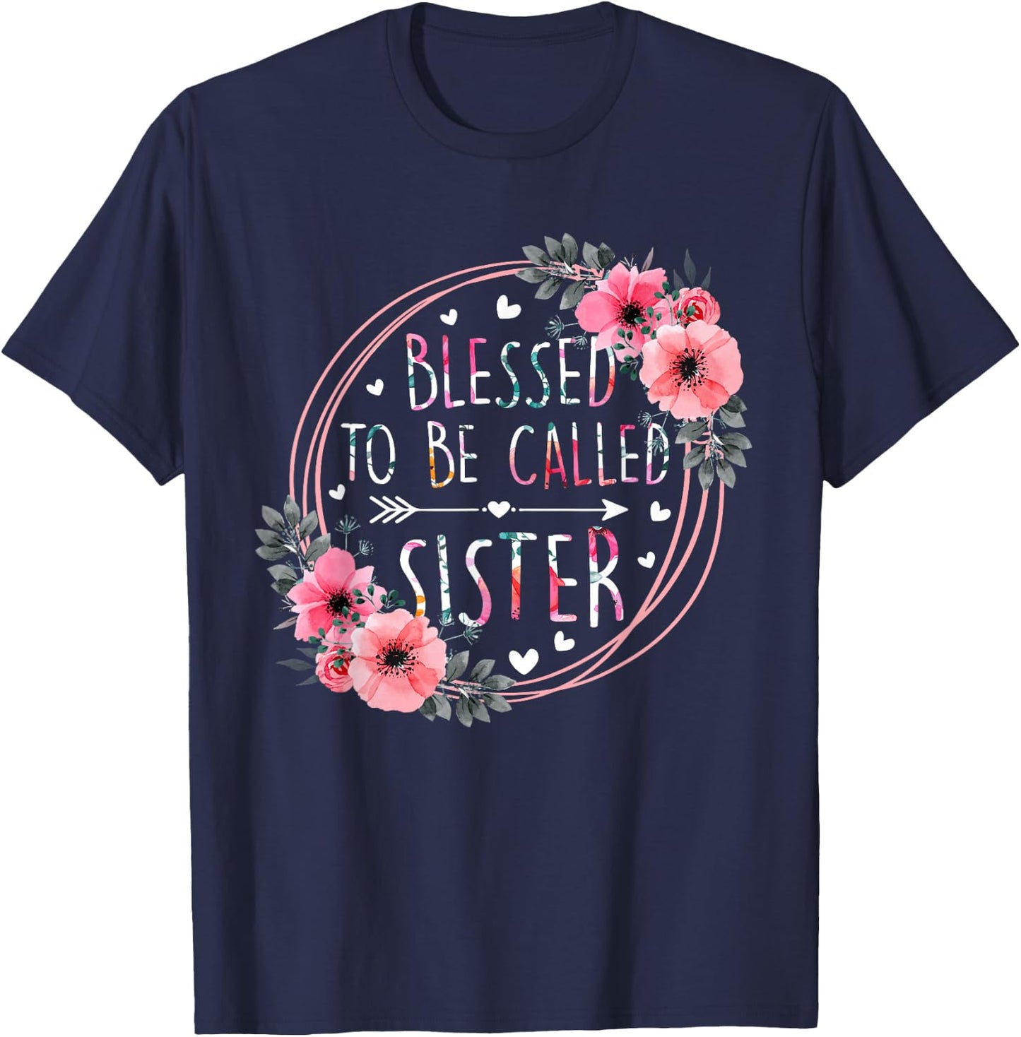 Blessed to be called Sister Mother's Day Flower Floral Funny T-Shirt - T-Shirt | Navy