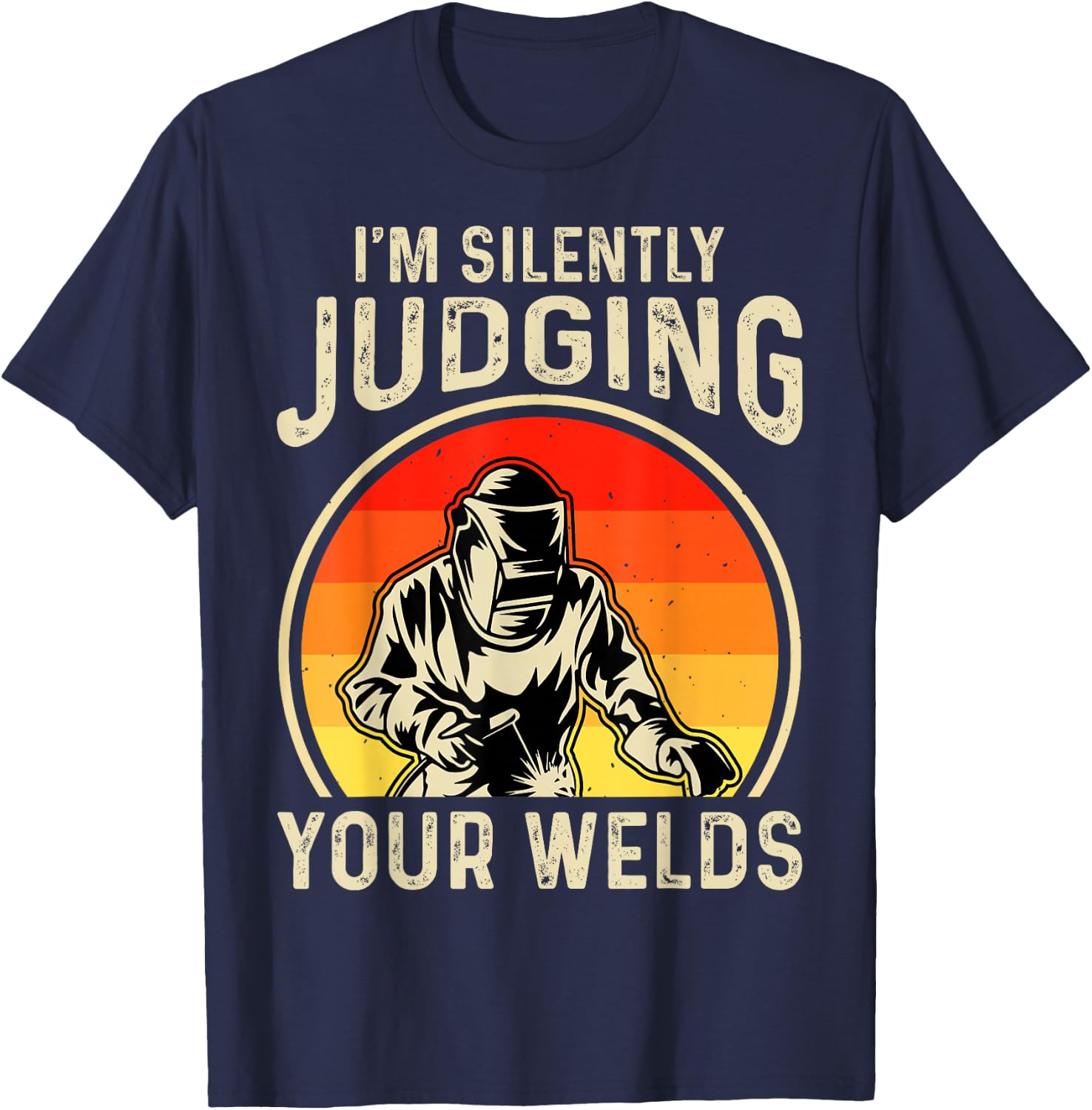 Welder Saying Funny Welding Quote Boilermaker Welder T-Shirt - T-Shirt | Navy