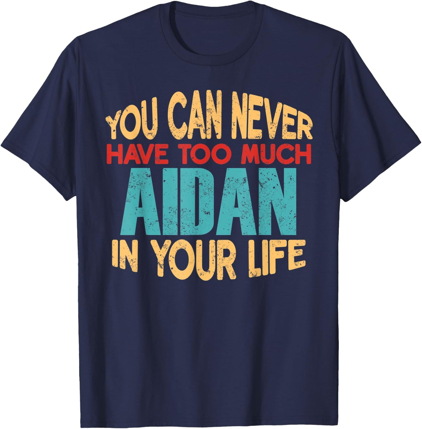 Funny Aidan Personalized First Name Joke Item T-Shirt - T-Shirt | Navy
