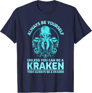 Always Be Yourself Unless You Can Be A Kraken Funny Octopus T-Shirt - T-Shirt | Navy