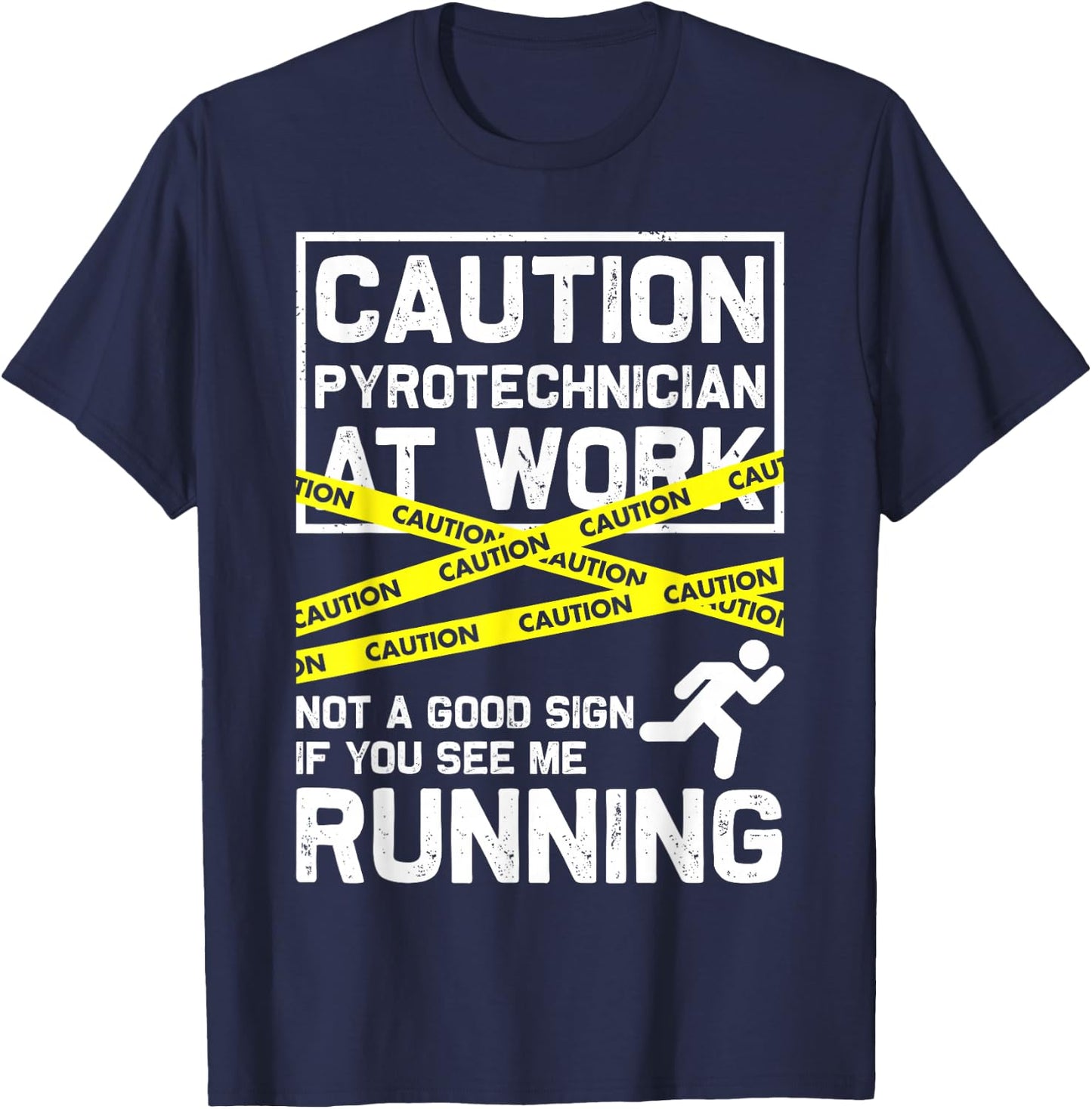 Caution Pyrotechnician At Work... Fireworks Pyro Funny Gift T-Shirt - T-Shirt | Navy