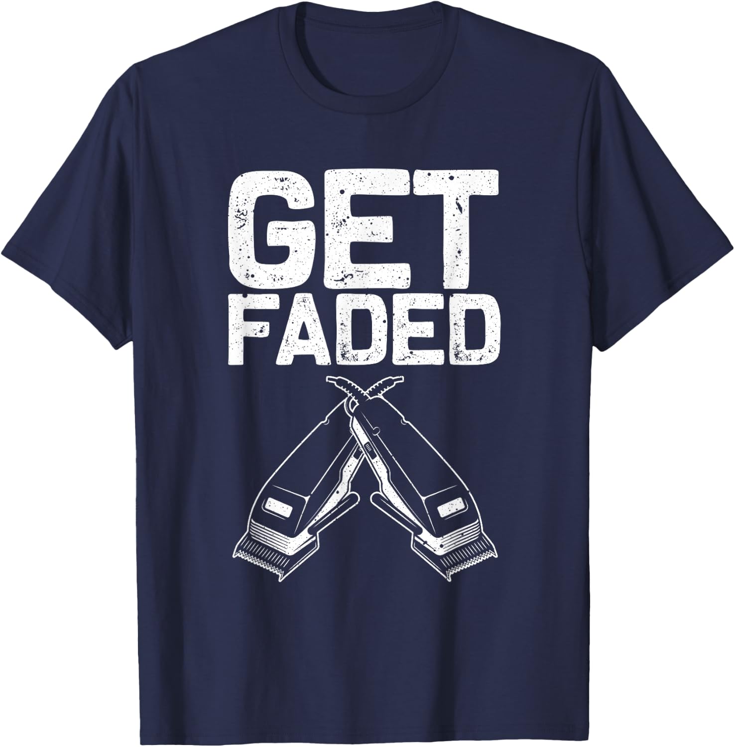 Funny Get Faded Barber Gift Women Cool Hairstylist T-Shirt - T-Shirt | Navy