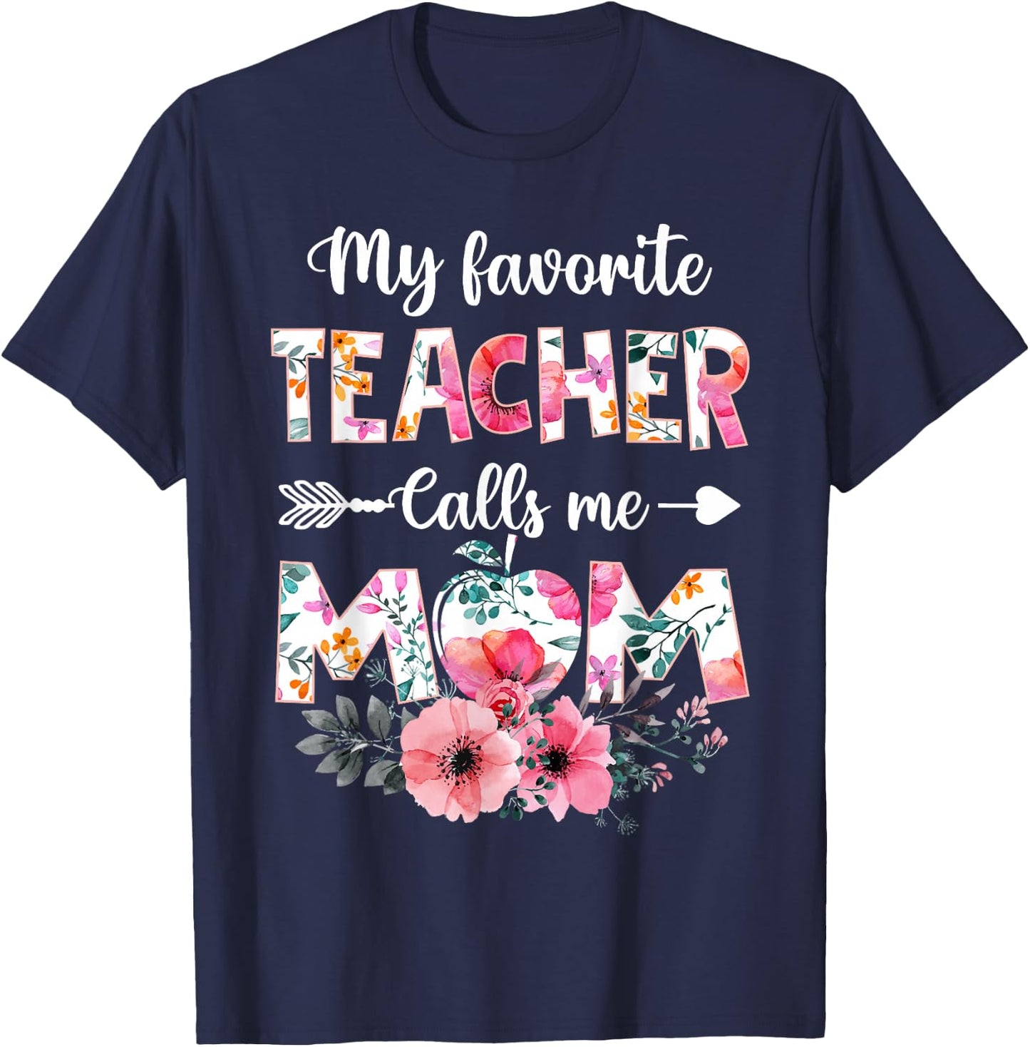 My Favorite Teacher Calls Me Mom Shirt Teaching Mother's Day T-Shirt - T-Shirt | Navy