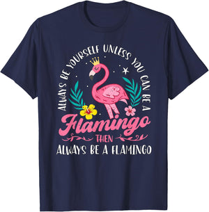 Always Be Yourself Unless You Can Be A Flamingo Cute Girls T-Shirt - T-Shirt | Navy