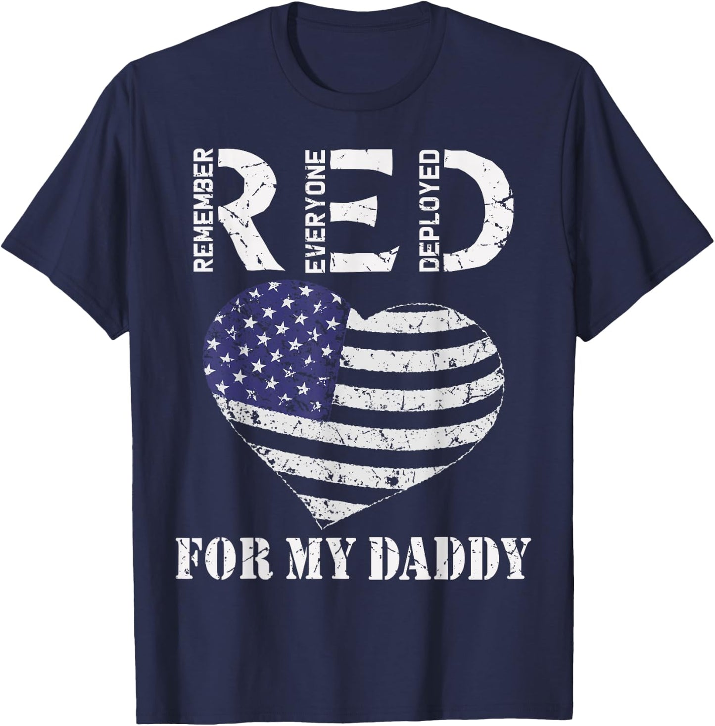 RED Friday For My Daddy Remember Everyone Deployed Dad Heart T-Shirt - T-Shirt | Navy
