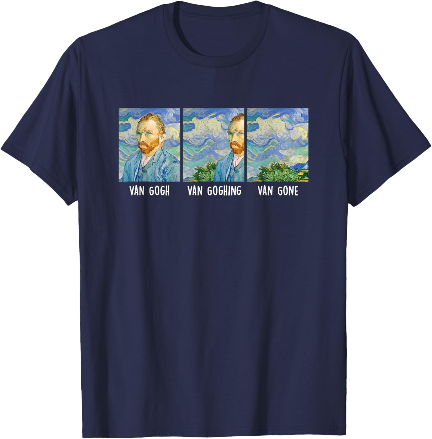 Funny Van Gogh Van Goghing Van Gone Fine Art Painting Joke T-Shirt - T-Shirt | Navy