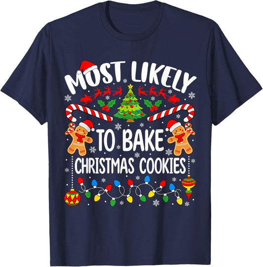 Most Likely to Bake Christmas Cookies Matching Xmas Baker T-Shirt - T-Shirt | Navy