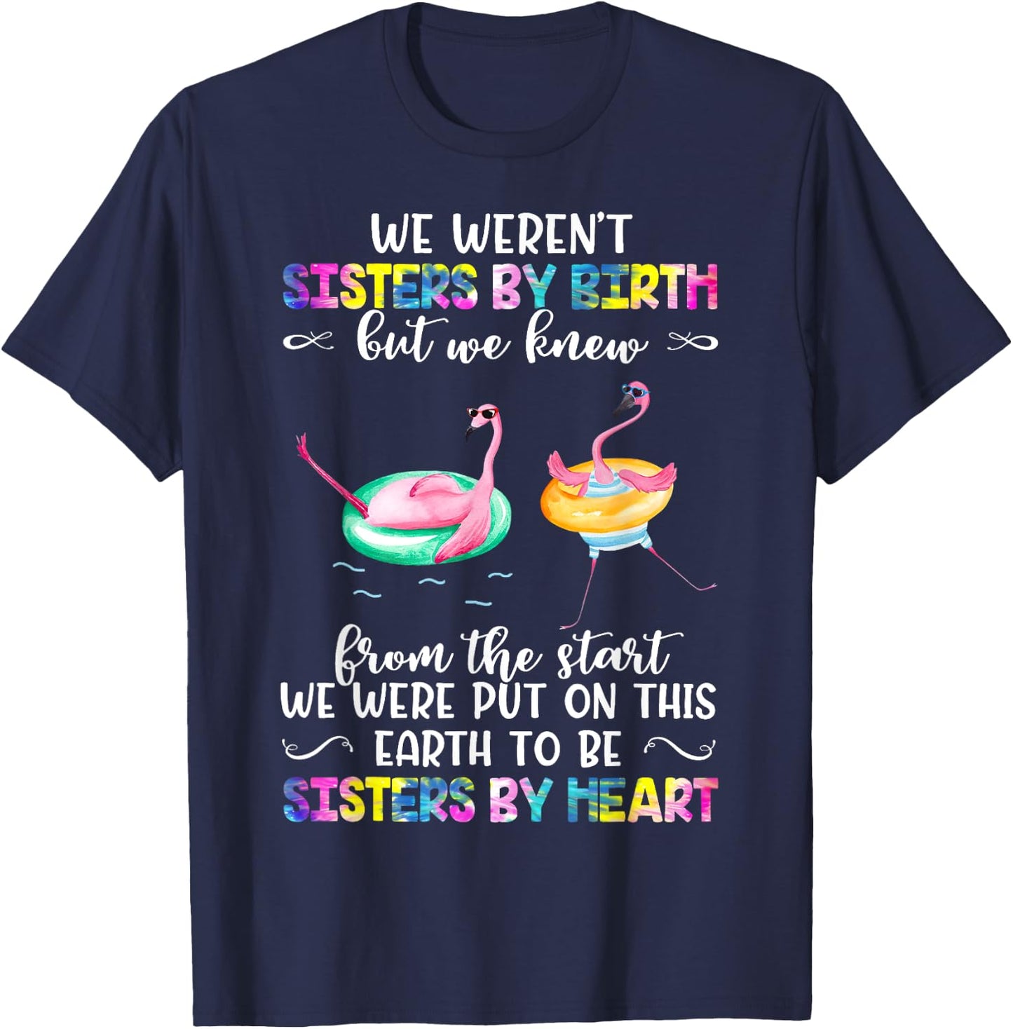 Tie-dye Quote We Weren't Sisters By Birth, Sister By Heart T-Shirt - T-Shirt | Navy